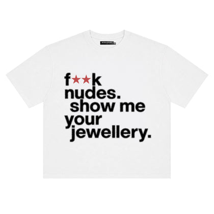 Koszulka F**k Nudes Show Me Your Jewelry Biała Boxy Fit