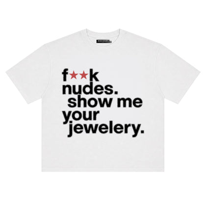 Koszulka F**k Nudes Show Me Your Jewelry Biała Boxy Fit